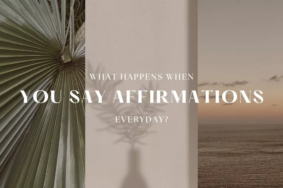 what happens when you say affirmations everyday
